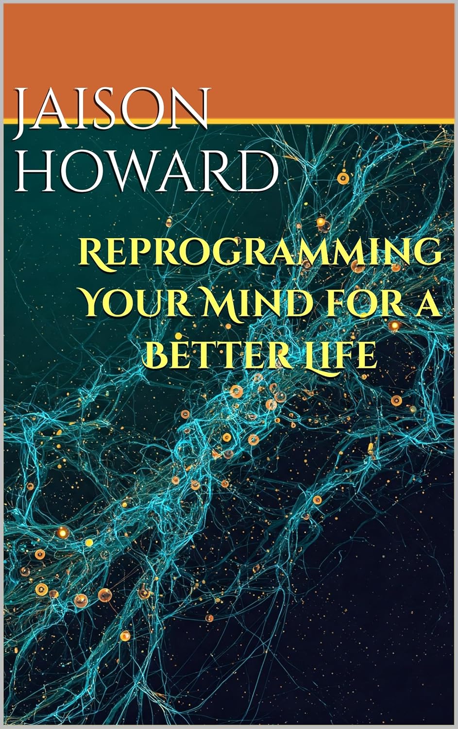 Programming Your Mind for a Better Life